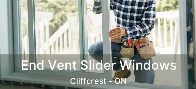 End Vent Slider Windows Cliffcrest - ON
