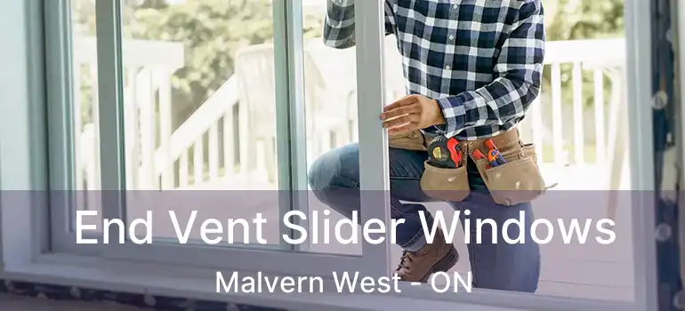  End Vent Slider Windows Malvern West - ON