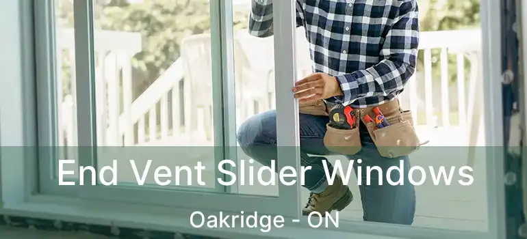 End Vent Slider Windows Oakridge - ON