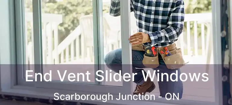  End Vent Slider Windows Scarborough Junction - ON