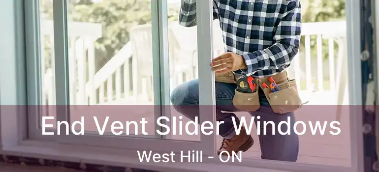  End Vent Slider Windows West Hill - ON