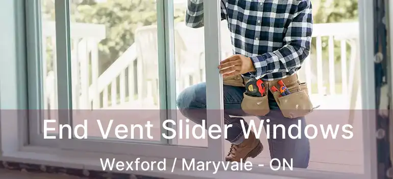 End Vent Slider Windows Wexford / Maryvale - ON