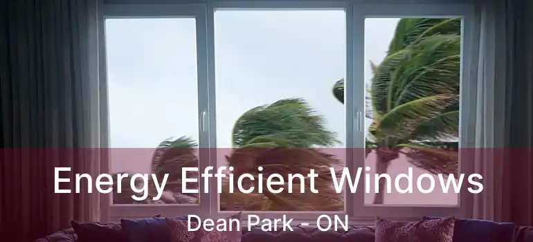  Energy Efficient Windows Dean Park - ON