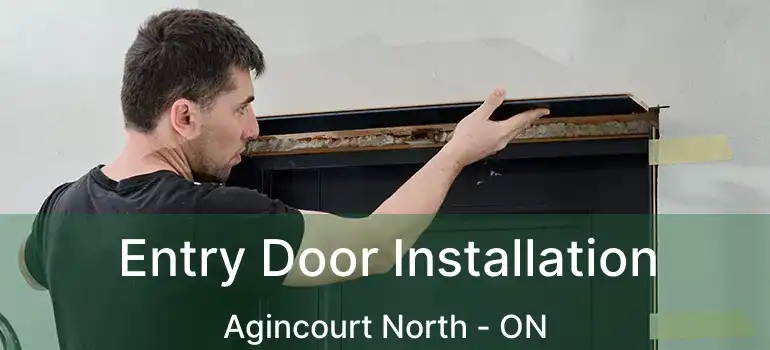 Entry Door Installation Agincourt North - ON