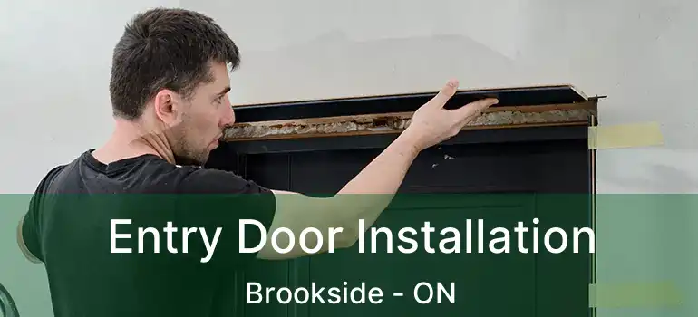  Entry Door Installation Brookside - ON
