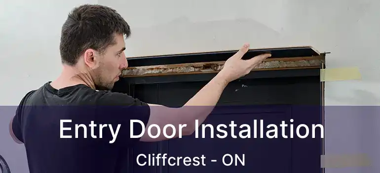  Entry Door Installation Cliffcrest - ON