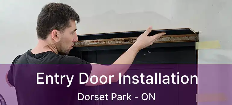  Entry Door Installation Dorset Park - ON