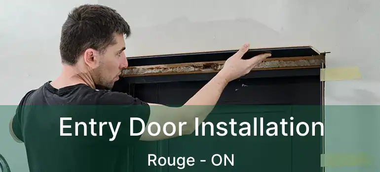  Entry Door Installation Rouge - ON