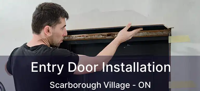  Entry Door Installation Scarborough Village - ON