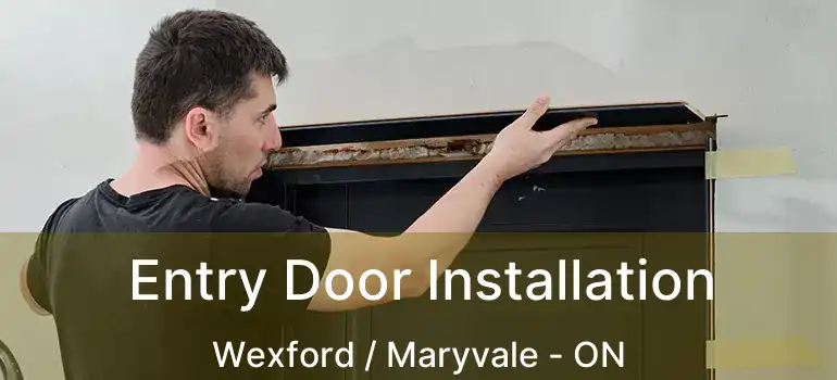  Entry Door Installation Wexford / Maryvale - ON