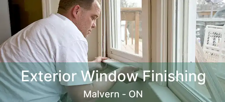 Exterior Window Finishing Malvern - ON