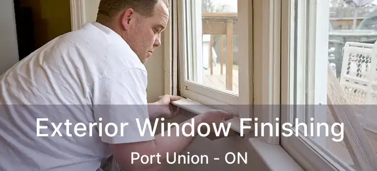  Exterior Window Finishing Port Union - ON