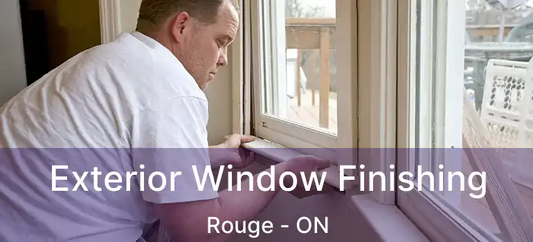  Exterior Window Finishing Rouge - ON