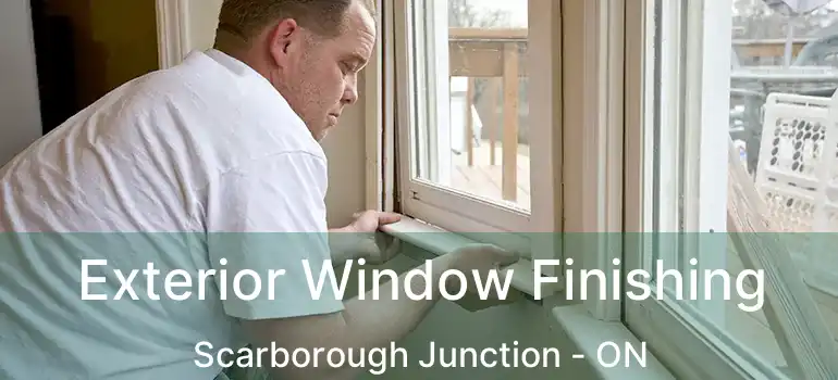 Exterior Window Finishing Scarborough Junction - ON