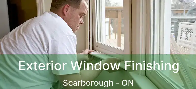  Exterior Window Finishing Scarborough - ON