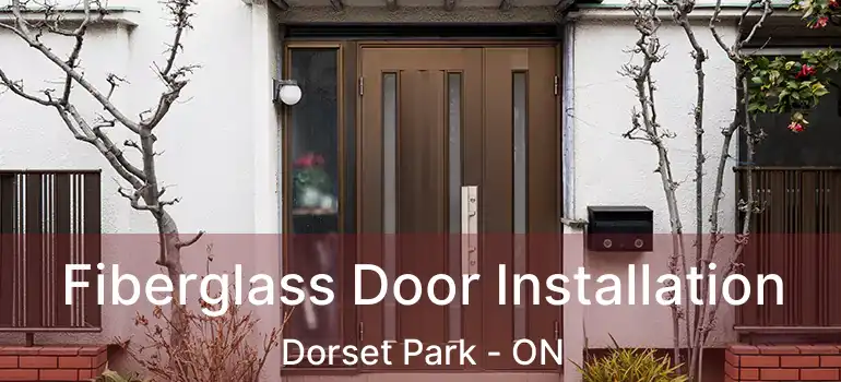  Fiberglass Door Installation Dorset Park - ON