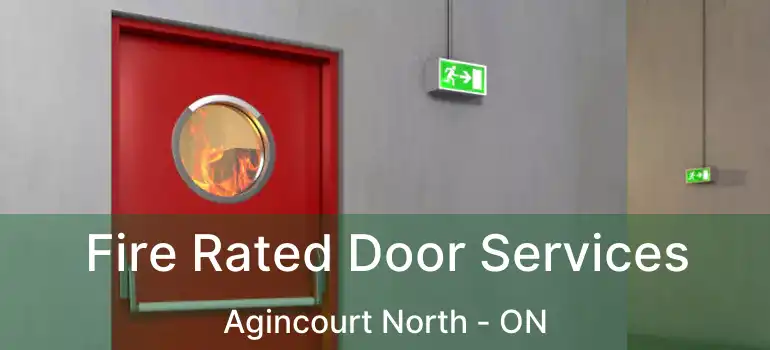  Fire Rated Door Services Agincourt North - ON
