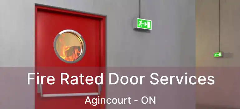  Fire Rated Door Services Agincourt - ON