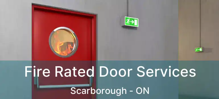  Fire Rated Door Services Scarborough - ON