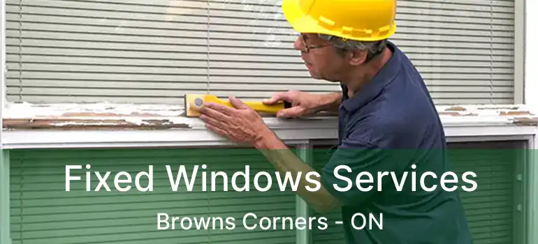  Fixed Windows Services Browns Corners - ON