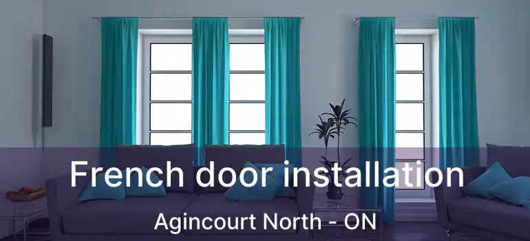  French door installation Agincourt North - ON