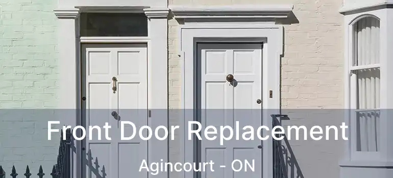  Front Door Replacement Agincourt - ON