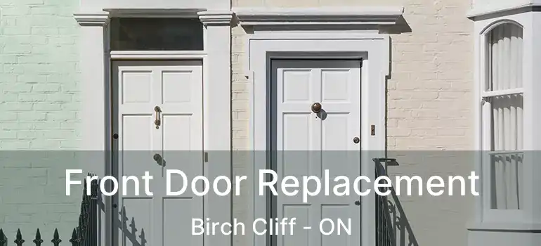  Front Door Replacement Birch Cliff - ON