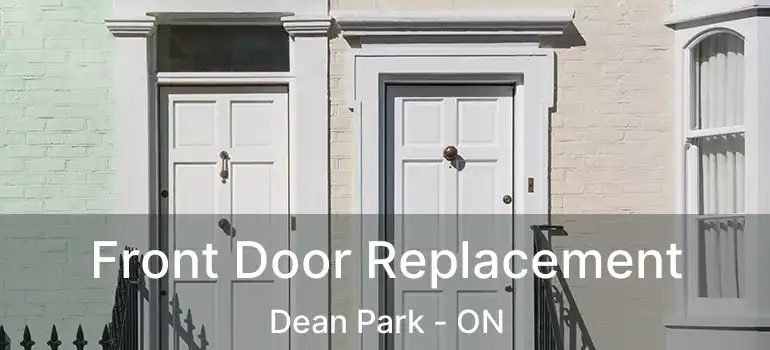  Front Door Replacement Dean Park - ON