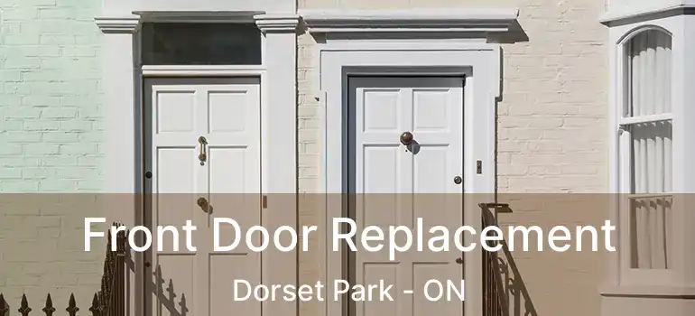 Front Door Replacement Dorset Park - ON