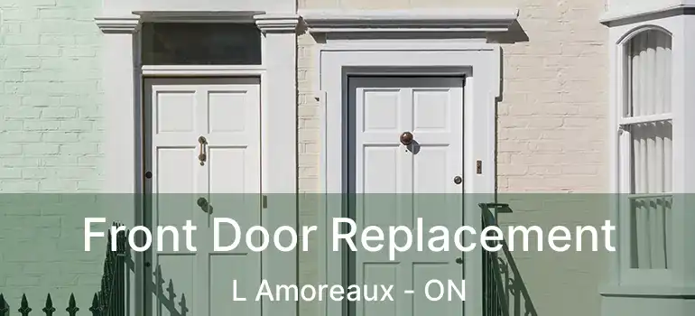  Front Door Replacement L Amoreaux - ON