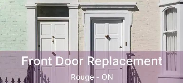 Front Door Replacement Rouge - ON