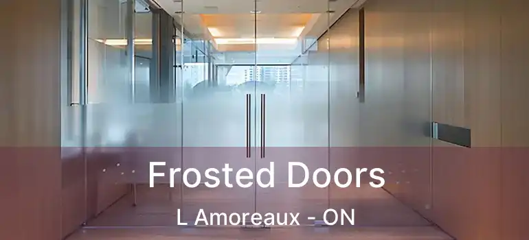  Frosted Doors L Amoreaux - ON