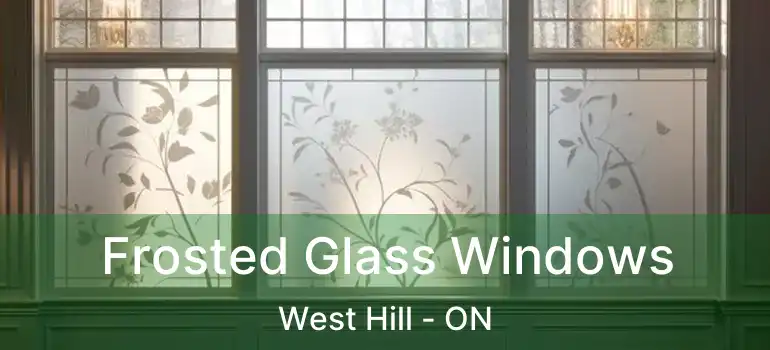  Frosted Glass Windows West Hill - ON