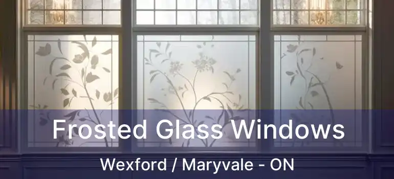  Frosted Glass Windows Wexford / Maryvale - ON