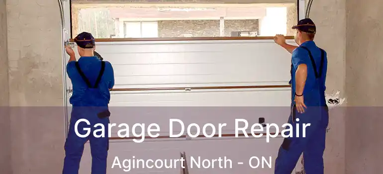  Garage Door Repair Agincourt North - ON