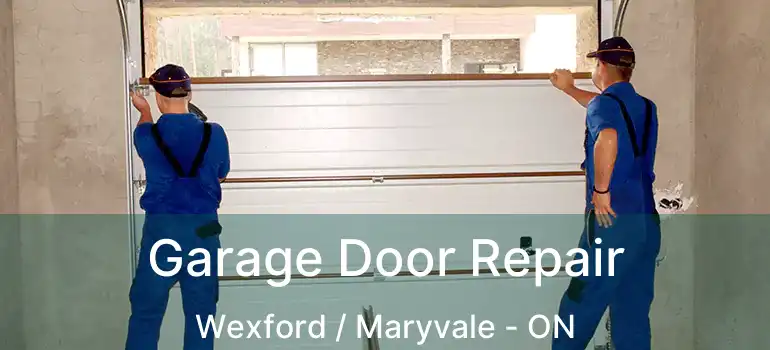 Garage Door Repair Wexford / Maryvale - ON