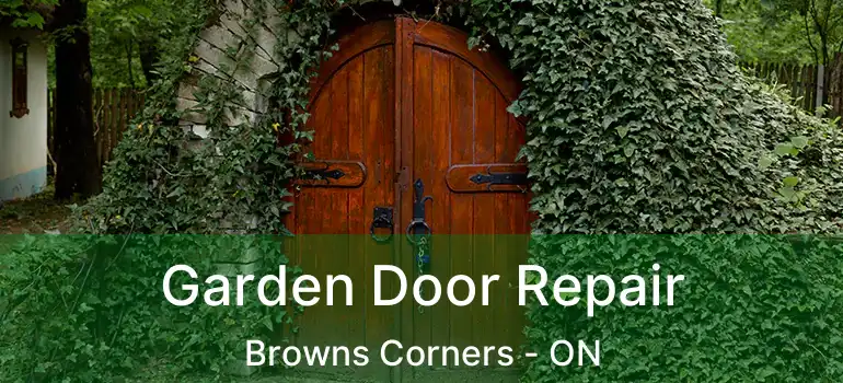  Garden Door Repair Browns Corners - ON