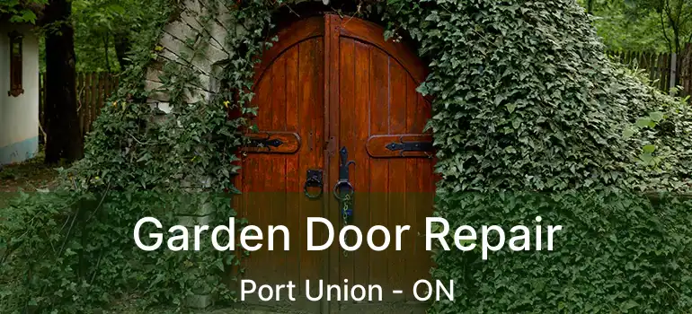  Garden Door Repair Port Union - ON