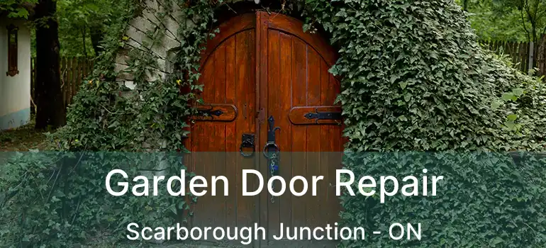  Garden Door Repair Scarborough Junction - ON