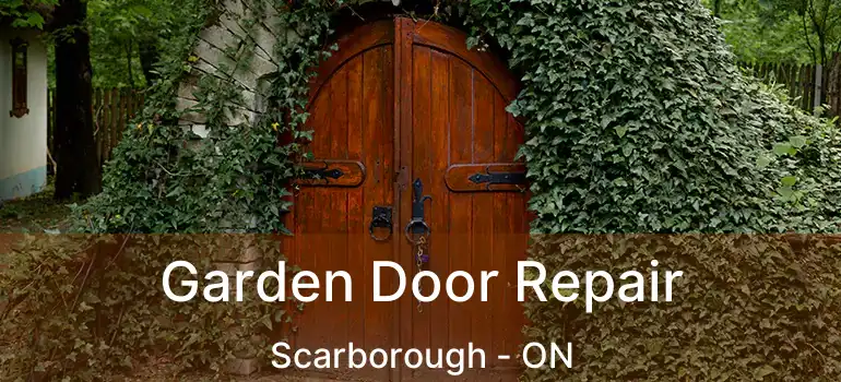  Garden Door Repair Scarborough - ON