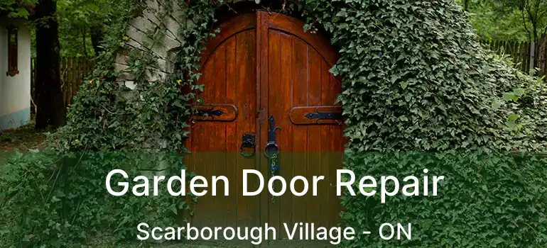  Garden Door Repair Scarborough Village - ON