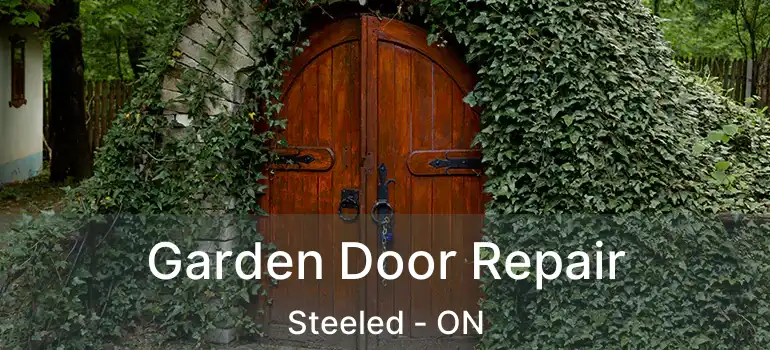 Garden Door Repair Steeled - ON