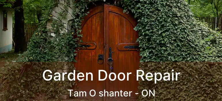  Garden Door Repair Tam O shanter - ON