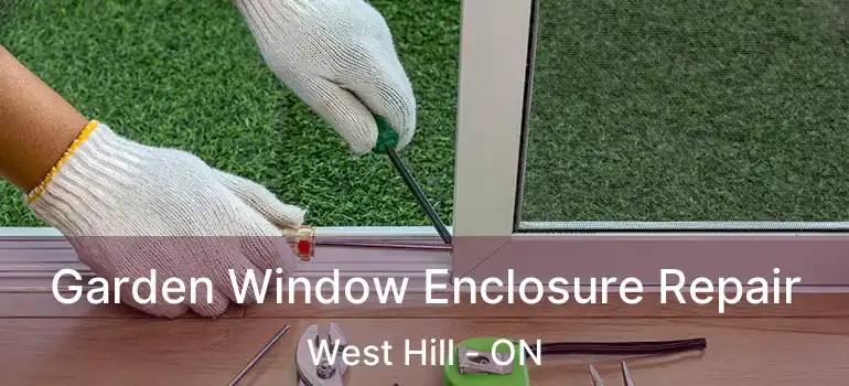  Garden Window Enclosure Repair West Hill - ON
