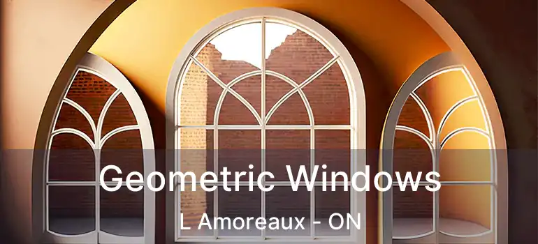 Geometric Windows L Amoreaux - ON