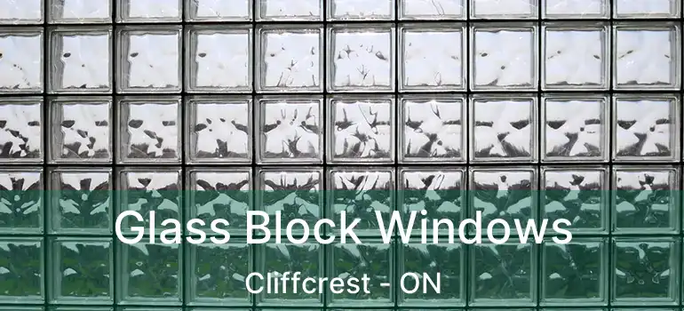  Glass Block Windows Cliffcrest - ON