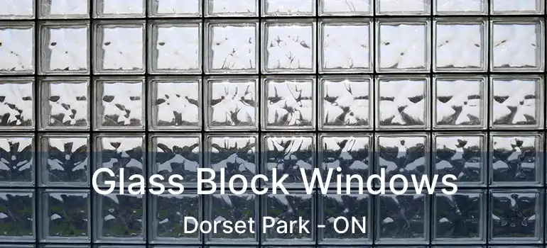 Glass Block Windows Dorset Park - ON