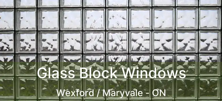  Glass Block Windows Wexford / Maryvale - ON
