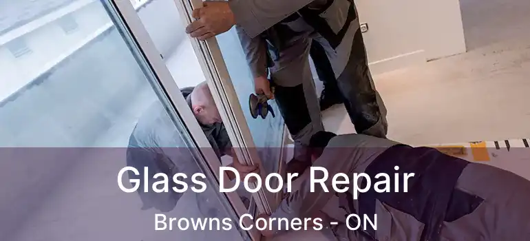 Glass Door Repair Browns Corners - ON