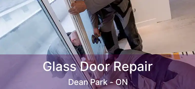 Glass Door Repair Dean Park - ON